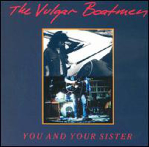 Vulgar Boatmen: You & Your Sister