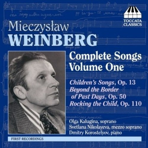 Weinberg / Kalugina / Nikolayeva / Korostelyov: Complete Songs 1