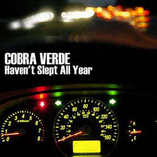 Cobra Verde: Haven't Slept All Year