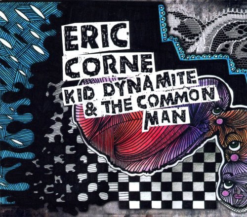 Corne, Eric: Kid Dynamite & the Common Man