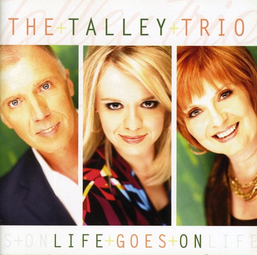 Talley Trio: Life Goes on