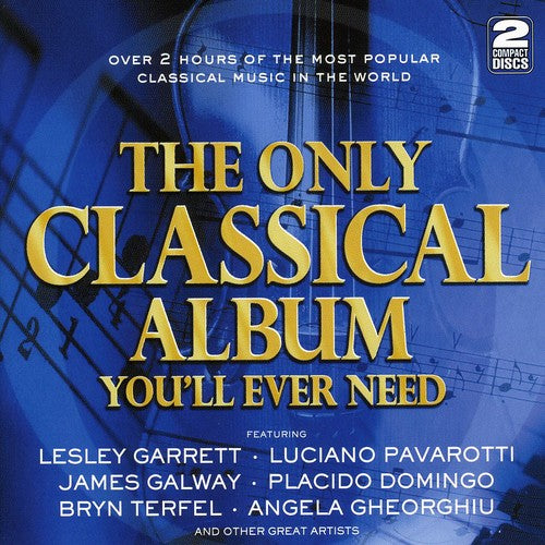 Only Classical Album You'Ll Ever Need / Various: Only Classical Album You'll Ever Need / Various