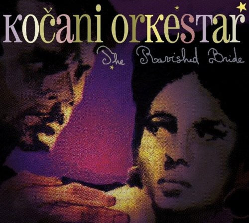 Kocani Orkestar: Ravished Bride