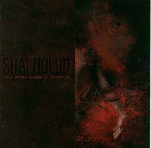 Shai Hulud: That Within Blood Ill: Tempered