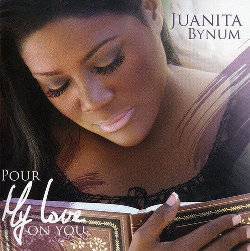 Bynum, Juanita: Pour My Love on You