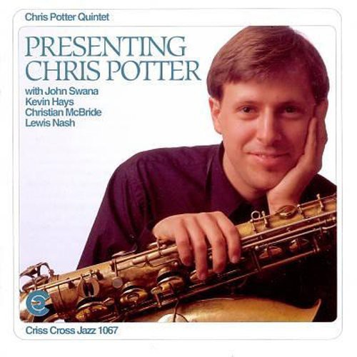 Potter, Chris: Presenting Chris Potter