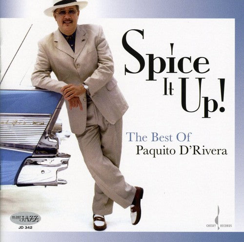 D'Rivera, Paquito: Spice It Up: The Best Of Paquito D'rivera