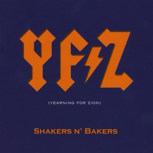 Shakers N' Bakers: Yfz (Yearning for Zion)