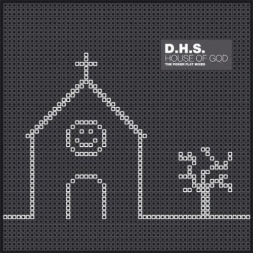 DHS: House Of God [The Poker Flat Mixes][EP]