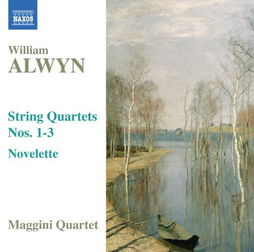 Alwyn / Maggini Quartet: String Quartets Nos. 1-3