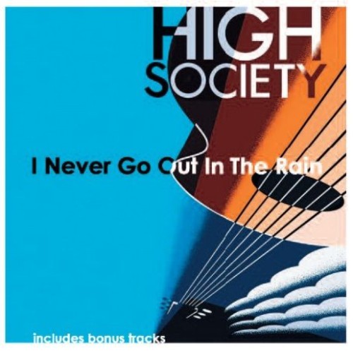 High Society: I Never Go Out in the Rain