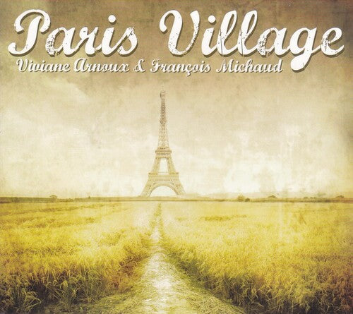 Arnoux, Viviane / Michaud, Francois: Paris Village