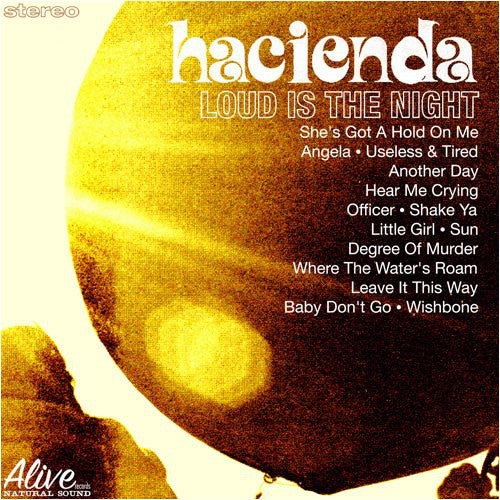 Hacienda Us: Loud Is the Night