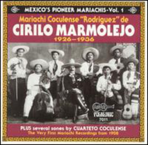 Mariachi Coculense de Cirilo Marmolejo: Mexicos Pioneer Mariachis 1926-36 #1