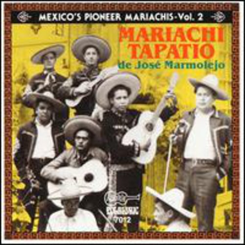 Mariachi Tapatio de Jose Marmolejo: Mexico's Pioneer Mariachis 2