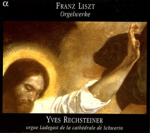 Liszt / Rechsteiner: Organ Works