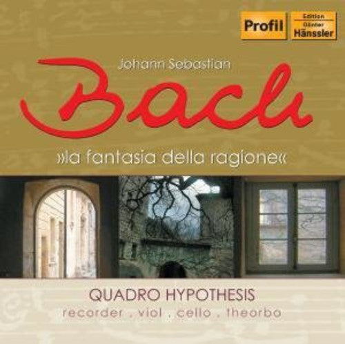 Bach, J.S. / Quadro Hypothesis: La Fantasia Della Ragione