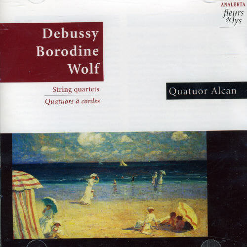 Debussy / Borodin / Wolf / Quatour Alcan: Quatuors a Cordes