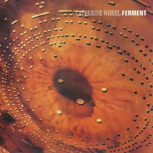 Catherine Wheel: Ferment