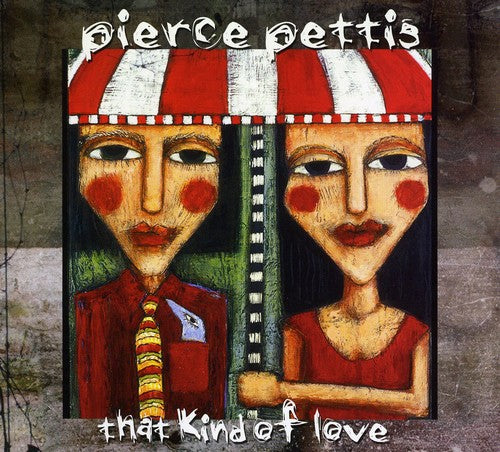 Pettis, Pierce: That Kind of Love