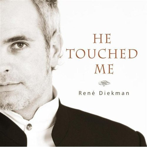 Diekman, Rene: He Touched Me