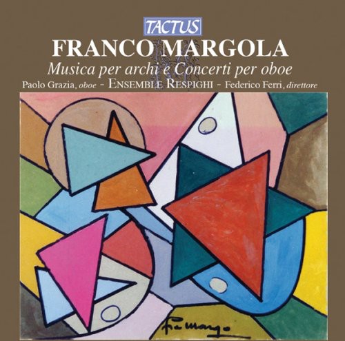 Margola / Grazia / Ensemble Respighi / Ferri: Music for Strings & Oboe Concertos