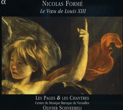 Forme / Schneebeli / Les Pages / Les Chantres: Le Voeu de Louis Xiii
