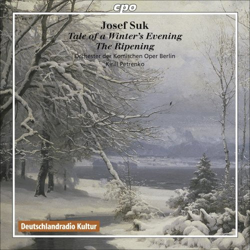 Suk / Orch Der Komischen Opera Berlin / Petrenko: Tale of a Winter's Evening / Ripening