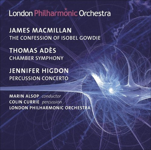 Macmillan / Higdon / Currie / Lpo / Alsop: Confession of Isobel Gowdie / Chamber Symphony