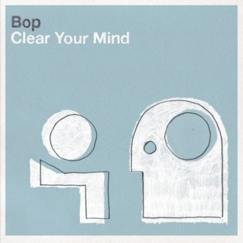 Bop: Clear Your Mind