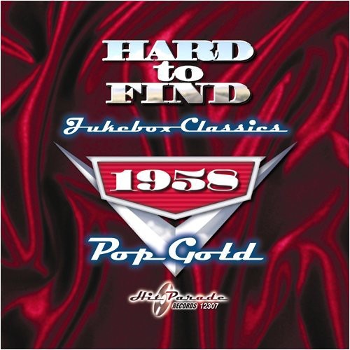 Hard to Find Jukebox Classics 1958: Pop / Various: Hard To Find Jukebox Classics 1958: Pop Gold