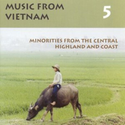 Rongao, Bahnar / Cham / Chu-Ru / Co-Ho / Gia-Rai: Music From Vietnam, Vol. 5: Minorities From The Central Highland and Coast