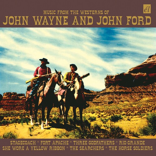 Music From Westerns of John Wayne & John Ford: Music from the Westerns of John Wayne and John Ford