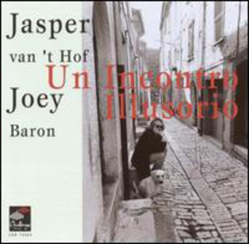 Van't Hof, Jasper / Baron, Joey: Un Incontro Illusorio