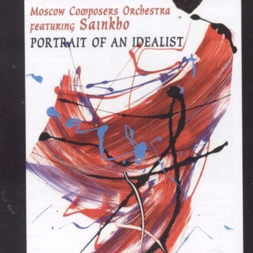 Moscow Composers Orchestra / Sainkho: Portrait of An Idealist