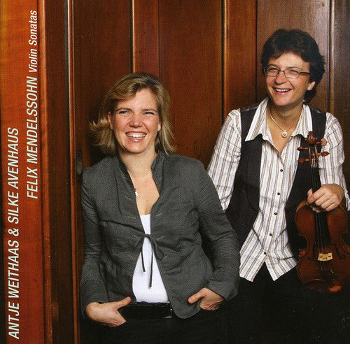 Mendelssohn / Weithaas / Avenhaus: Violin Sonatas