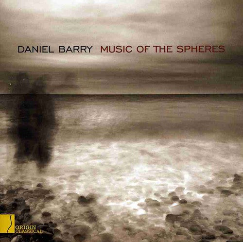 Barry, Daniel: Music of the Spheres