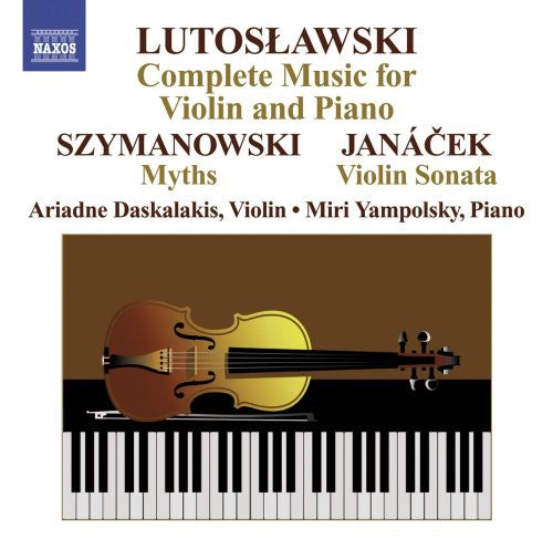 Lutoslawski / Szymanowski / Daskalakis / Yampolsky: Complete Works for Violin & Piano