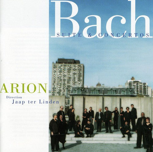 Bach, J.S. / Arion Baroque Orchestra / Ter Linder: Suite & Concertos