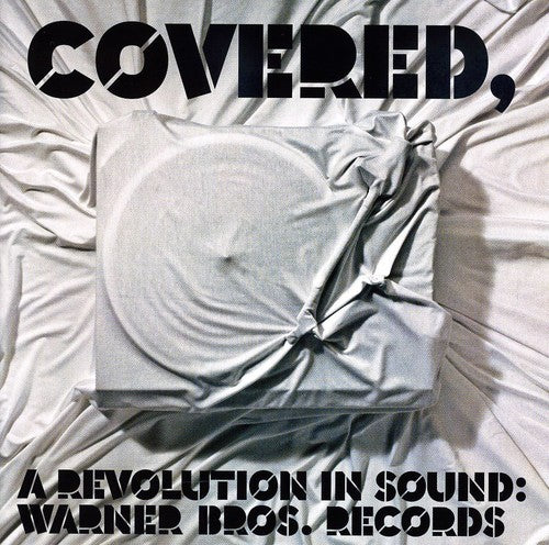 Covered: A Revolution in Sound - Warner Bros / Var: Covered: A Revolution In Sound - Warner Bros. Records