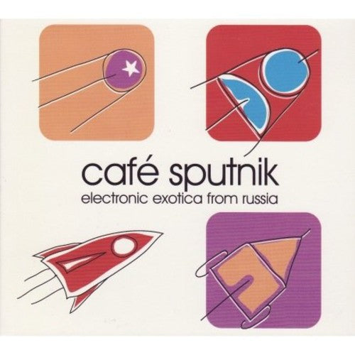 Cafe Sputnik: Electronic Exotica From Russia / Var: Cafe Sputnik: Electronic Exotica From Russia