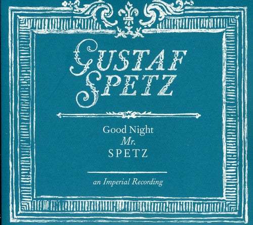 Spetz, Gustaf: Good Night Mr Spetz