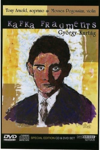 Kurtag, Gyorgy / Arnold, Tony / Pogossian, Movses: Kafka Fragments