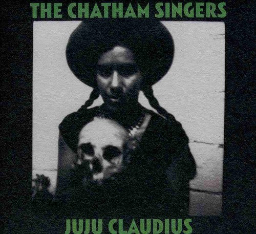 Chatham Singers: Ju Ju Claudius