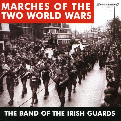 Band of Irish Guards: Marches of Two World Wars