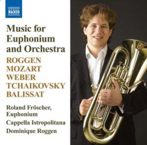 Froscher / Roggen / Bratislava Chamber Orch: Music for Euphonium & Orch