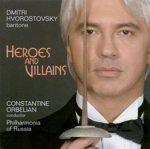 Hvorostovsky / Philharmonia of Russia / Orbelian: Borodin/Mussorgsky/Rubinstei : Heroes & Villains