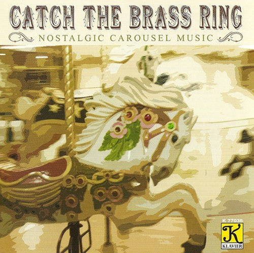 Catch the Brass Ring / Various: Band Organ Arrangements : Catch the Brass Ring