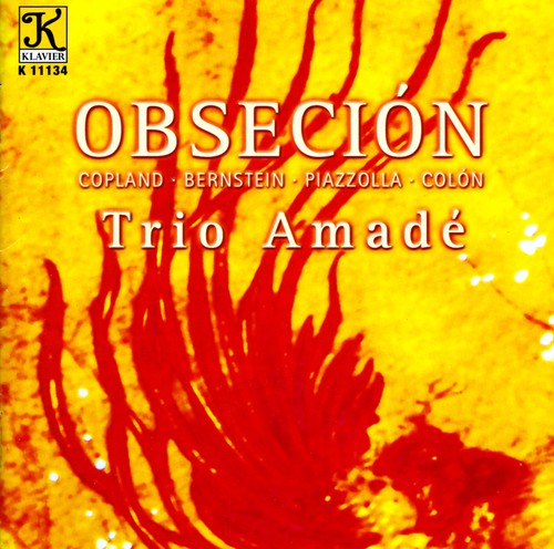 Trio Amade / Copland / Bernstein / Piazzolla: Trio Amade : Obsecion