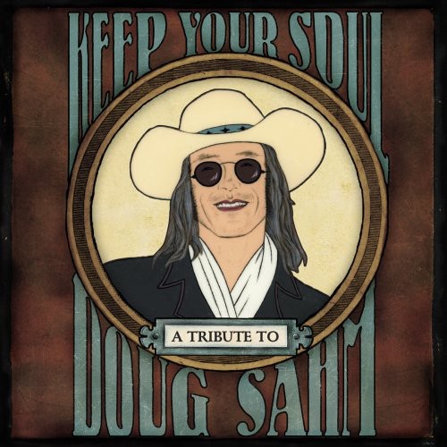 Keep Your Soul: A Tribute to Doug Sahm / Various: Keep Your Soul: A Tribute To Doug Sahm